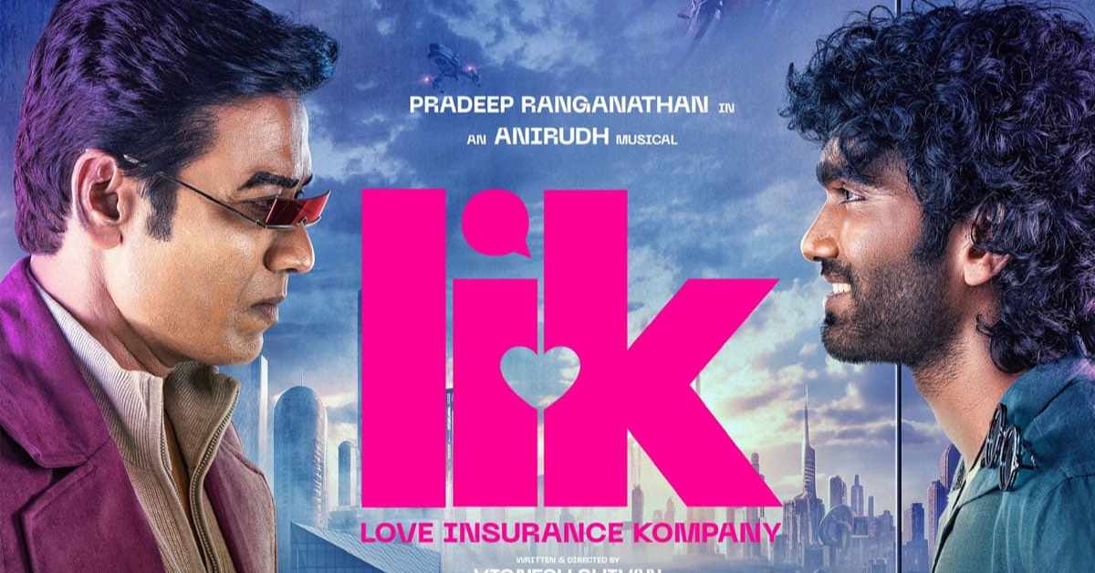 LIK: లవ్ ఇన్సూరెన్స్ కంపెనీ.. సైన్స్ ఫిక్షన్ రొమాంటిక్ కామెడీతో కొత్త ప్రయోగం!